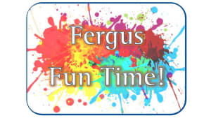 Fergus Fun Time!